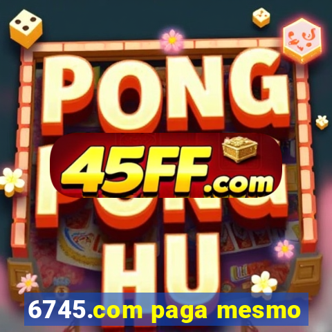 6745.com paga mesmo
